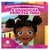 Etnias para nossas crianças - A grandiosa princesa Yana