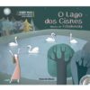 Literatura Infantojuvenil - Concertos e Óperas - O Lago dos Cisnes