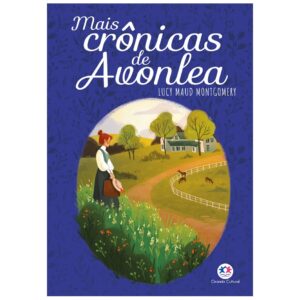 Literatura Universo Anne - Mais Cronicas de Avonlea