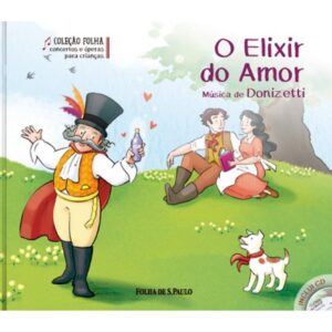 Literatura Infantojuvenil - Concertos e Óperas - O Elixir do Amor