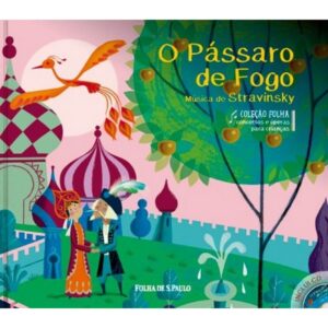 Literatura Infantojuvenil - Concertos e Óperas - O Pássaro de Fogo
