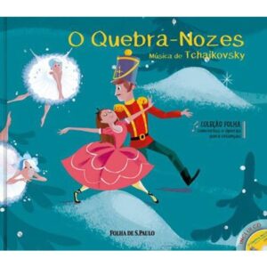 Literatura Infantojuvenil - Concertos e Óperas - O Quebra-Nozes