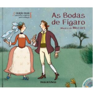 Literatura Infantojuvenil - Concertos e Óperas - As Bodas de Fígaro