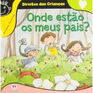 Direitos da Criança - Onde estão os meus Pais?