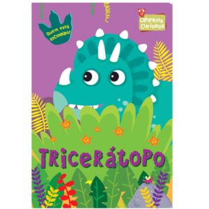 Olhinhos Curiosos - Tricerátopo