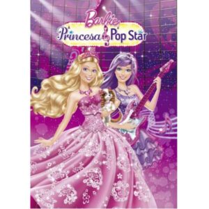 Barbie - A Princesa e a Pop Star