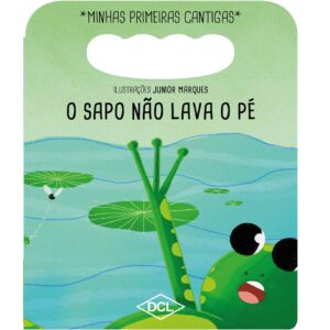 Minhas Primeiras Cantigas - O Sapo Não Lava o Pé