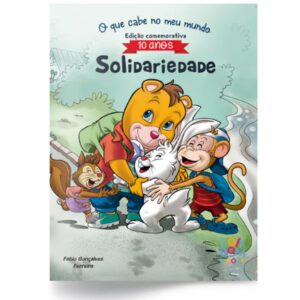 Coleção: O Que Cabe No Meu Mundo - Solidariedade (10 Anos)