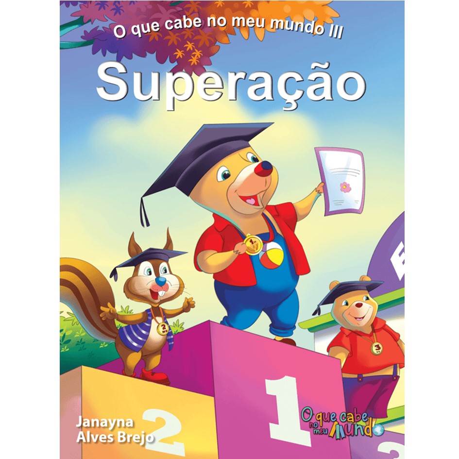 O Que Cabe No Meu Mundo 3 - Superação