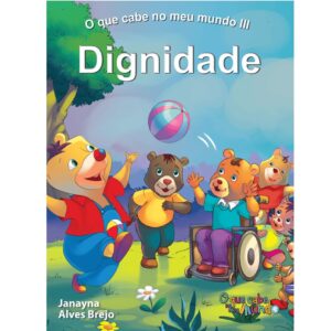 O Que Cabe No Meu Mundo 3 - Dignidade