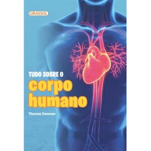 Tudo Sobre O Corpo Humano - Pop
