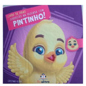 Livro de Pano: Diversão na Fazenda: Pintinho