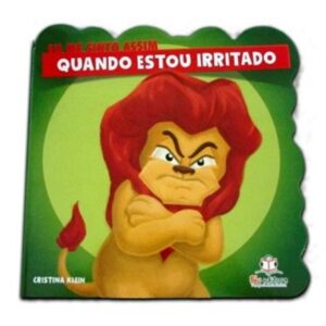 Eu me sinto assim - Quando estou Irritado