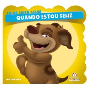 Eu me sinto assim - Quando estou Feliz